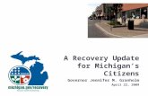 A Recovery Update for Michigan’s Citizens Governor Jennifer M. Granholm April 22, 2009