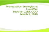 Monetization Strategies at  LimeWire Zeeshan Zaidi, COO March 9, 2010