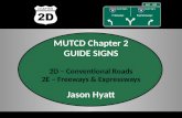 MUTCD Chapter 2 GUIDE SIGNS 2D – Conventional Roads 2E – Freeways & Expressways Jason  Hyatt