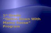 1 st  Grade  “ Gettin  Down With  Mama Goose” Program