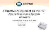 Formative Assessment on the Fly~ Asking Questions, Getting Answers MILWAUKEE  PUBLIC SCHOOLS