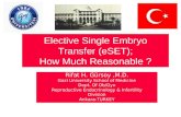 Elective Single Embryo Transfer (eSET); How Much Reasonable ?