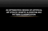 An Optimization Design of Artificial Hip Stem by Genetic Algorithm and Pattern  Classification