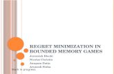 Regret Minimization in Bounded Memory Games