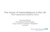 The future of haemodialysis in the UK RCP advanced medicine 2013 Cormac Breen