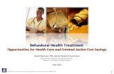 Behavioral Health Treatment  Opportunities for Health Care and Criminal Justice Cost Savings