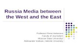 Russia Media between the West and the East