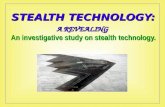 STEALTH TECHNOLOGY: A REVEALING An investigative study on stealth technology.