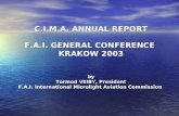 C.I.M.A. ANNUAL REPORT F.A.I. GENERAL CONFERENCE  KRAKOW 2003 by Tormod VEIBY, President F.A.I. International Microlight Aviation Commission