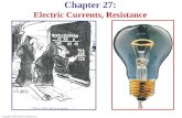 Chapter 25:  Electric Currents & Resistance (in the book by  Giancoli ). Chapter 27  in our book.
