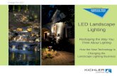 LED Landscape Lighting Reshaping the Way You Think About Lighting How the New Technology is Changing the Landscape Lighting Business