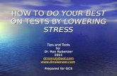 HOW TO  DO YOUR BEST  ON TESTS BY  LOWERING STRESS