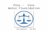 Pros -  Cons Water Fluoridation