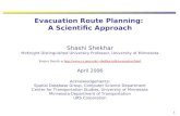 Evacuation Route Planning:  A Scientific Approach Shashi Shekhar McKnight Distinguished University Professor, University of Minnesota