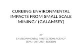 CURBING ENVIRONMENTAL IMPACTS FROM SMALL SCALE MINING/ (GALAMSEY)