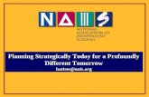 Planning Strategically Today for a Profoundly Different Tomorrow batiste@nais.org