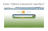 Enter “kidney transplant rejection”