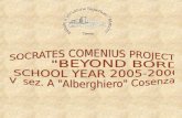 SOCRATES COMENIUS PROJECT         "BEYOND BORDERS"  SCHOOL YEAR 2005-2006 V  sez. A "Alberghiero" Cosenza