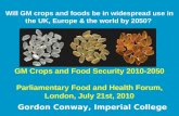 Will GM crops and foods be in widespread use in the UK, Europe & the world by 2050?