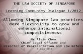 Learning Community Dialogue 1/2012  Allowing Singapore law practices  more  flexibility to grow and enhance international competitiveness