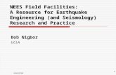 NEES Field Facilities:  A Resource for Earthquake Engineering (and Seismology) Research and Practice