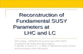 Reconstruction of Fundamental SUSY Parameters at              LHC and LC