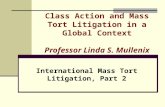 Class Action and Mass Tort Litigation in a Global Context Professor Linda S. Mullenix