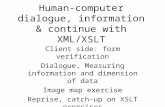 Human-computer dialogue, information & continue with XML/XSLT