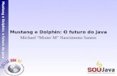 Mustang e Dolphin: O futuro do Java