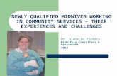 NEWLY QUALIFIED MIDWIVES WORKING IN COMMUNITY SERVICES – THEIR EXPERIENCES AND CHALLENGES