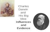 Charles Darwin  and  His Big  Idea:  Influences and Evidence