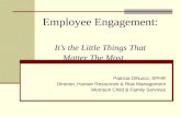 Employee Engagement:           It’s the Little Things That           Matter The Most