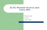 SLAC Remote Access and  Citrix XPe