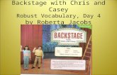 Backstage with Chris and Casey Robust Vocabulary, Day 4 by Roberta Jacobs