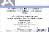 The Partnership for Assessment of Readiness for College and Careers (PARCC) SHEEO Working Conference On College Readiness and the Common Core Assessments