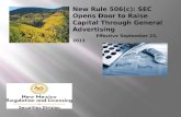 New Rule 506(c): SEC Opens Door to Raise Capital Through General Advertising                 Effective September 23, 2013