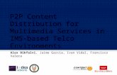 P2P Content Distribution for Multimedia Services in IMS-based Telco Environments