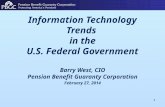 Information Technology Trends  in the U.S. Federal Government Barry West, CIO Pension Benefit Guaranty Corporation