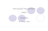 Online Journalism: Theory and Practice Week 1 Spring 2011 G. F Khan, PhD