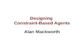 Designing  Constraint-Based Agents Alan Mackworth