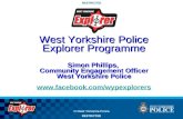 West Yorkshire Police Explorer Programme Simon Phillips,  Community Engagement Officer West Yorkshire Police