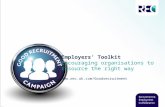 Employers’ Toolkit Encouraging organisations to  r esource the right way