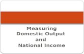 Measuring Domestic Output  and  National Income