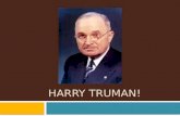 Harry Truman!