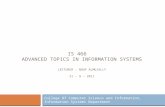 is 466 Advanced topics in information Systems Lecturer : Nouf Almujally 21 – 9 – 2011