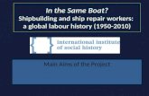 In the Same Boat? Shipbuilding and ship repair workers:  a global  labour  history (1950-2010)