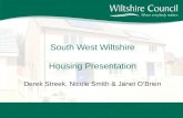 South West Wiltshire Housing Presentation Derek Streek, Nicole Smith & Janet O’Brien