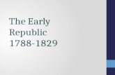 The Early Republic  1788-1829