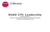 BUAD 370: Leadership Lindsay Willson Liaison Librarian for Business Administration lwillson@okanagan.bc.ca