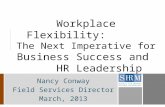 Workplace Flexibility:   The  Next Imperative for  Business Success and       HR  Leadership